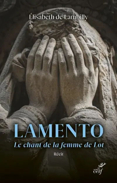 Lamento : le chant de la femme de Lot : récit