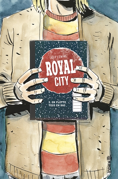 Royal City. Vol. 3. On flotte tous en bas