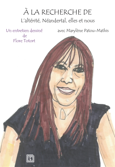 A la recherche de : l'altérité, Néandertal, elles et nous