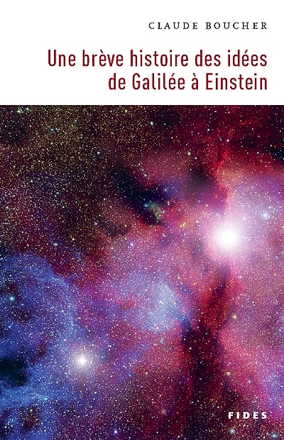 Une brève histoire des idées de Galilée à Einstein