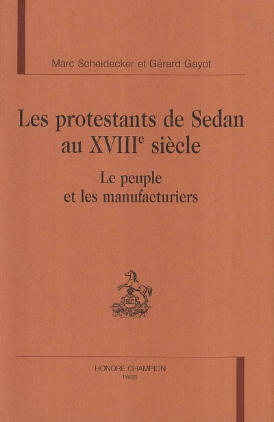 Les protestants de Sedan au XVIIIe siècle : le peuple et les manufacturiers