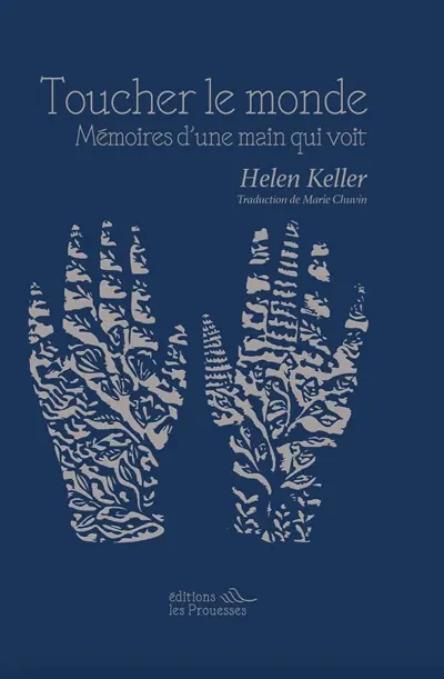 Toucher le monde : mémoires d'une main qui voit