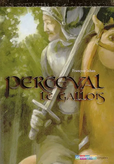 Les chevaliers de la Table ronde. Vol. 3. Perceval le Gallois