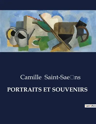 PORTRAITS ET SOUVENIRS : Exploration des figures musicales et souvenirs personnels de Camille Saint-Saëns