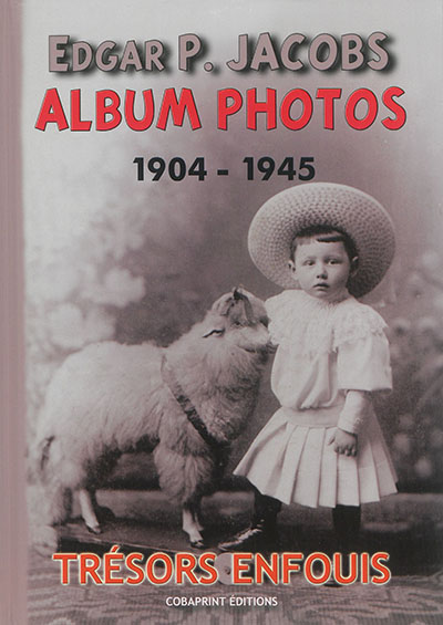 Edgar P. Jacobs : album photos. 1904-1945