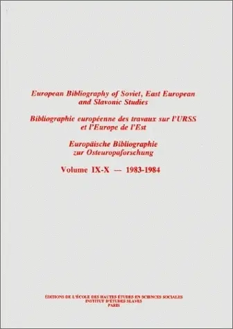 Bibliographie européenne des travaux sur l'URSS et l'Europe de l'Est. Vol. 9. 1983-1984. European Bibliography of Soviet, East European and Slavonic Studies. Vol. 9. 1983-1984. Europäische Bibliographie zur Osteuropaforschung. Vol. 9. 1983-1984