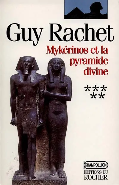 Le roman des pyramides. Vol. 5. Mykérinos et la pyramide divine
