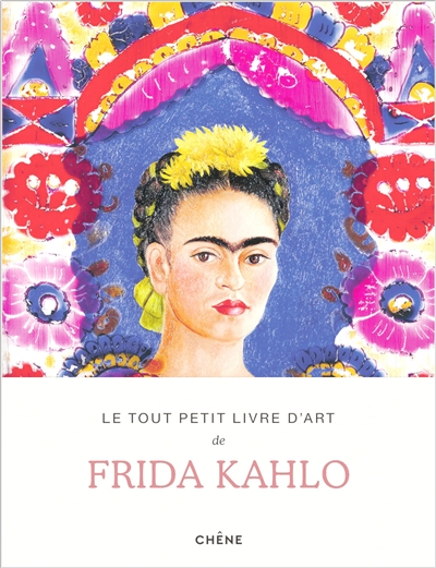 Le tout petit livre d'art de Frida Kahlo