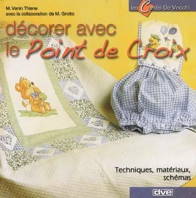 Décorer avec le point de croix : techniques, matériaux, schémas