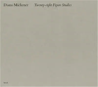 Diana Michener Twenty eight Figure Studies