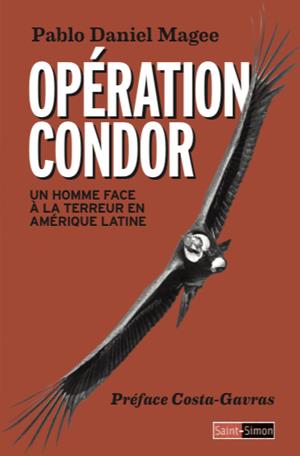 Opération Condor : un homme face à la terreur en Amérique latine