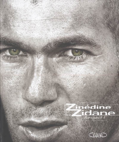 Zinédine Zidane : respect !