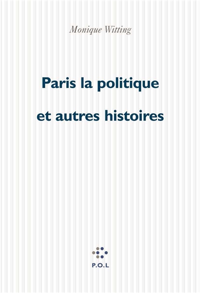 Paris-la-politique : et autres histoires