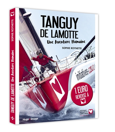 Tanguy de Lamotte une aventure humaine