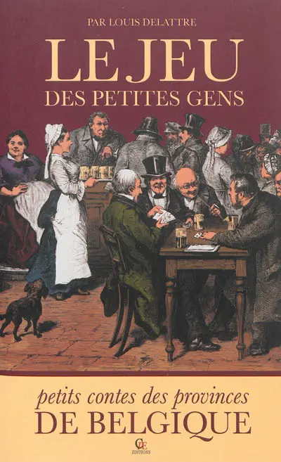 Le jeu des petites gens : petits contes des provinces de Belgique