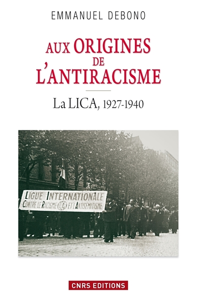 Aux origines de l'antiracisme : la LICA, 1927-1940