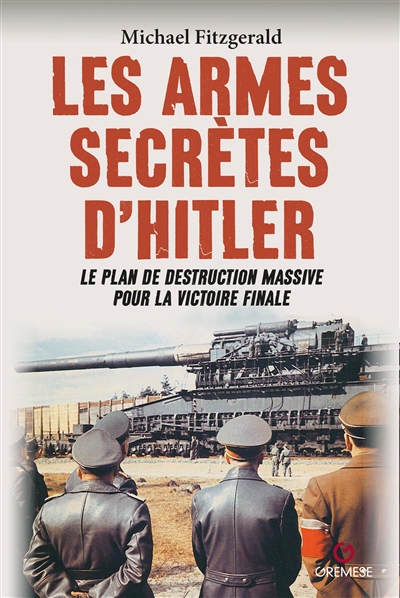 Les armes secrètes d'Hitler : le plan de destruction massive pour la victoire finale