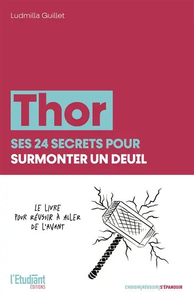 Thor, ses 24 secrets pour surmonter un deuil