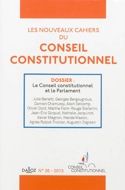 Nouveaux cahiers du Conseil constitutionnel (Les), n° 38. Le Conseil constitutionnel et le Parlement