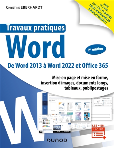 Travaux pratiques Word : de Word 2013 à Word 2022 et Office 365 : mise en page et mise en forme, insertion d'images, documents longs, tableaux, publipostages