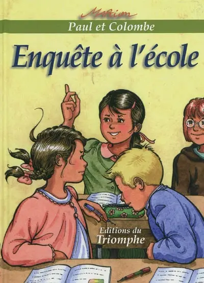 Paul et Colombe. Vol. 10. Enquête à l'école