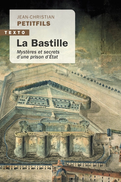 La Bastille : mystères et secrets d'une prison d'Etat