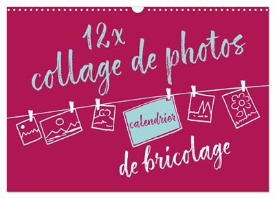 12 x collage de photos : calendrier de bricolage (Calendrier mural 2025 DIN A3 vertical), CALVENDO calendrier mensuel : Calendrier photos personnalisé à offrir