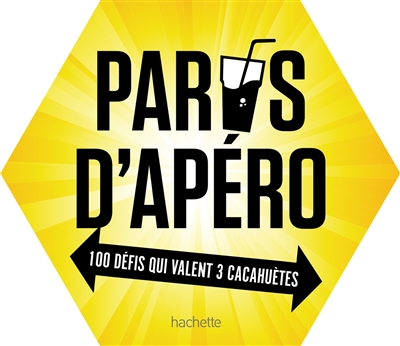 Paris d'apéros : 100 défis qui valent 3 cacahuètes