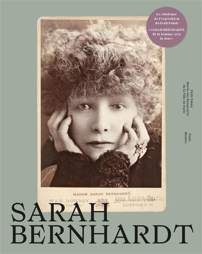 Sarah Bernhardt : exposition, Paris, Petit Palais, du 14 avril au 27 août 2023