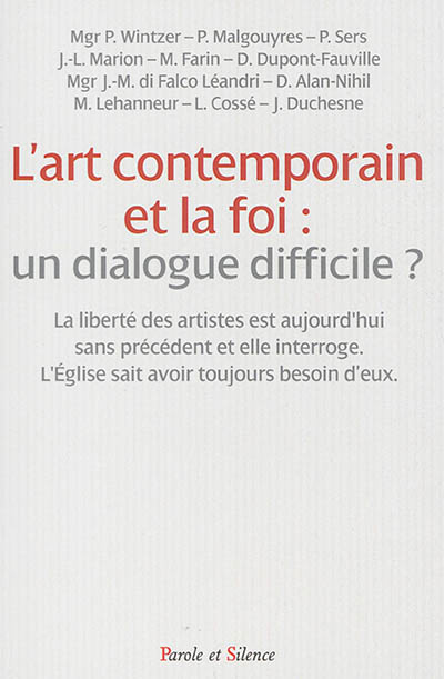 L'art contemporain et la foi : un dialogue difficile ? : colloque du 7 décembre 2013