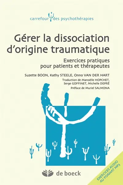 Gérer la dissociation d'origine traumatique : exercices pratiques pour patients et thérapeutes