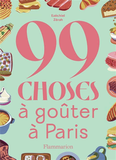 99 choses à goûter (absolument) à paris