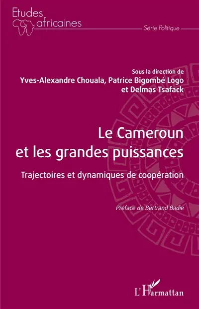 Le Cameroun et les grandes puissances : trajectoires et dynamiques de coopération