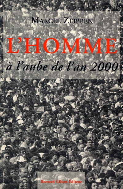 L'homme à l'aube de l'an 2000 : témoignage