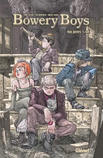 Bowery boys : nos pères