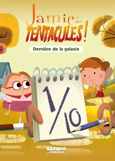 Jamie a des tentacules !. Vol. 4. Dernière de la galaxie