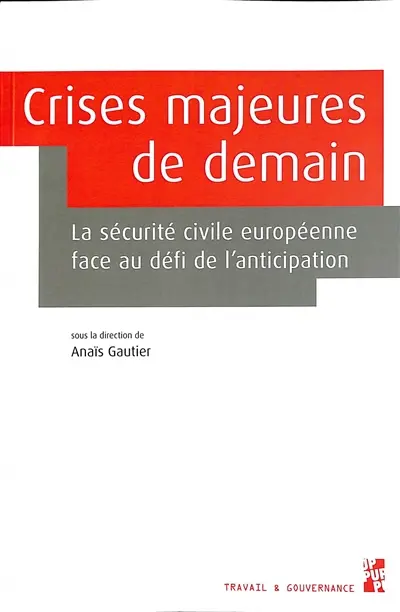 Crises majeures de demain : la sécurité civile européenne face au défi de l'anticipation