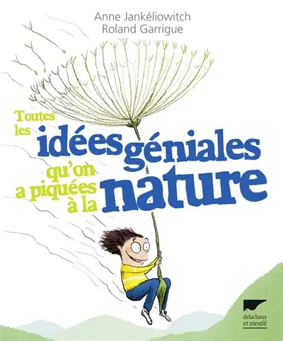 Toutes les idées géniales qu'on a piquées à la nature