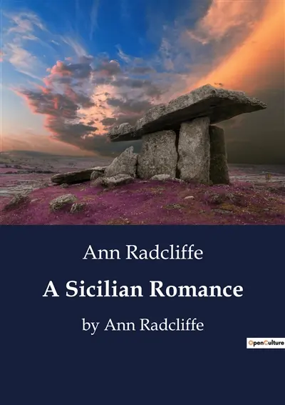 A Sicilian Romance : A Tale of Mystery and Romance in 16th Century Sicily