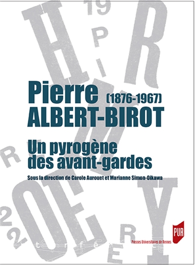 Pierre Albert-Birot (1876-1967) : un pyrogène des avant-gardes