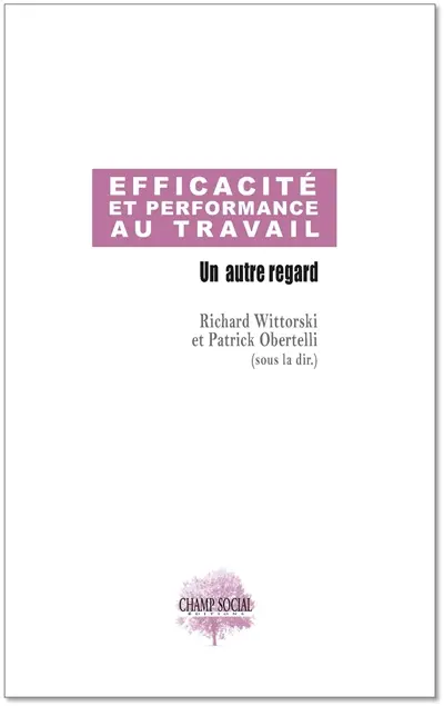 Efficacité et performance au travail : un autre regard