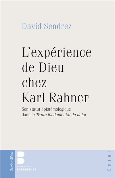 L'expérience de Dieu chez Karl Rahner : son statut épistémologique dans le Traité fondamental de la foi