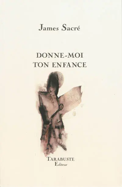 Donne-moi ton enfance