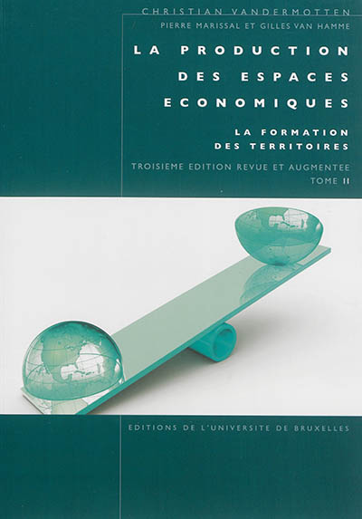 La production des espaces économiques. Vol. 2. La formation des territoires