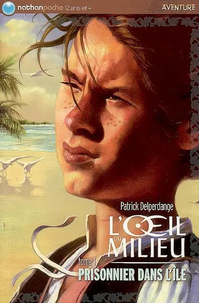 L'oeil du milieu. Vol. 1. Prisonnier dans l'île