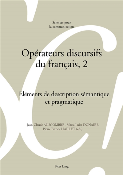 Opérateurs discursifs du français : éléments de description sémantique et pragmatique. Vol. 2