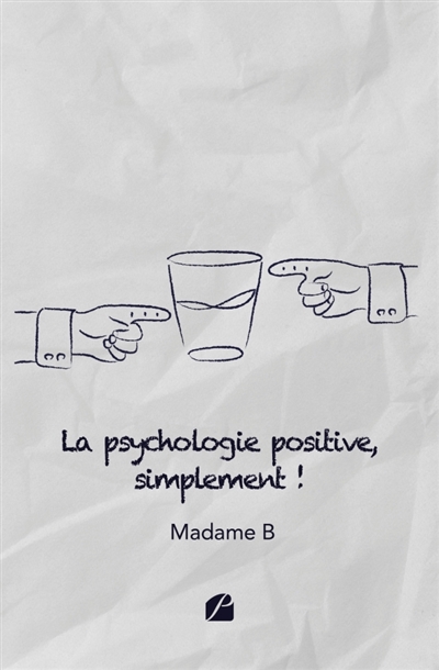 La psychologie positive,...