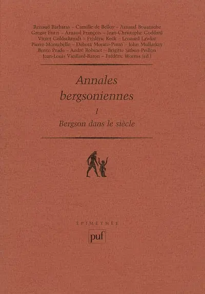 Annales bergsoniennes. Vol. 1. Bergson dans le siècle