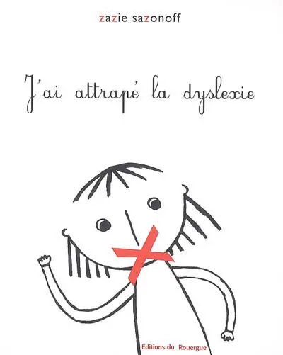 J'ai attrapé la dyslexie
