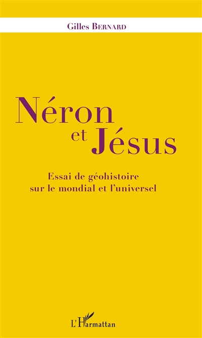 Néron et Jésus : essai de géohistoire sur le mondial et l'universel